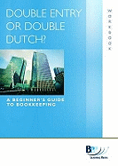 Double Entry or Double Dutch: Workbook - BPP Learning Media