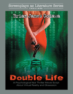 Double Life: A Noir Thriller Movie Script About Virtual Reality and Obsession