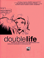 Double Life: Identity and Transformation in Contemporary Art - Export, Valie, and Gonzalez-Foerster, Dominique, and Grigorescu, Ion