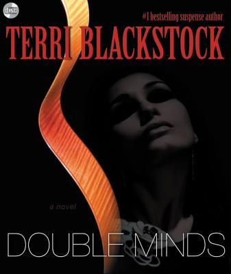 Double Minds - Blackstock, Terri, and Campbell, Cassandra (Narrator)