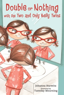 Double or Nothing with the Two and Only Kelly Twins - Hurwitz, Johanna