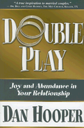 Double Play: Joy and Abundance in Your Relationship - Hooper, Dan