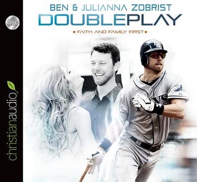 Double Play - Zobrist, Ben, and Zobrist, Julianna, and Yorkey, Mike