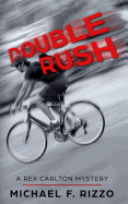 Double Rush: A Rex Carlton Mystery