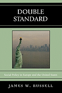 Double Standard: Social Policy in Europe and the United States