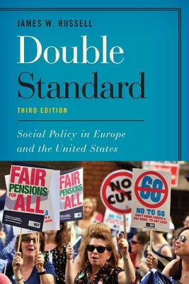 Double Standard: Social Policy in Europe and the United States - Russell, James W