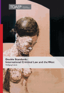 Double Standards: International Criminal Law and the West