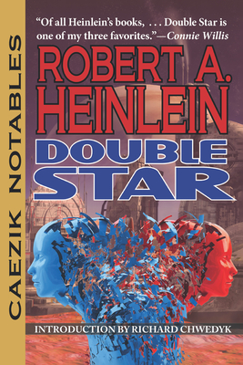 Double Star - Heinlein, Robert A, and Chwedyk, Richard (Introduction by)