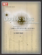 Double Stars for Small Telescopes: More Than 2,100 Stellar Gems for Backyard Observers