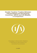 Double Taxation Treaties Between Industrialised and Developing Countries; OECD and Un Models, a Comparison: A Comparison
