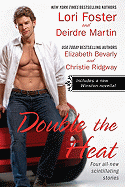 Double the Heat - Foster, Lori, and Martin, Deirdre, and Bevarly, Elizabeth
