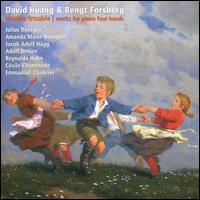 Double Trouble: Works for Piano Four Hands - Bengt Forsberg (piano); David Huang (piano)