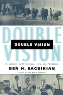 Double Vision: Refelctions on My Heritage, Life, and Profession