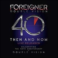 Double Vision: Then and Now - Foreigner