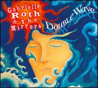 Double Wave - Gabrielle Roth & the Mirrors
