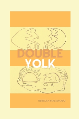 Double Yolk: A poetry collection - Maldonado, Rebecca