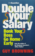 Double Your Salary, Bonk Your Boss, Go Home Early