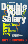 Double Your Salary, Bonk Your Boss, Go Home Early - Browning, Guy