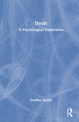 Doubt: A Psychological Exploration - Beattie, Geoffrey