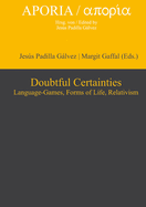 Doubtful Certainties: Language-Games, Forms of Life, Relativism