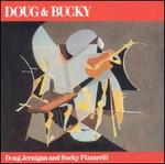 Doug and Bucky - Doug Jernigan/Bucky Pizzarelli