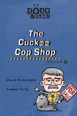 Doug & Stan - The Cuckoo Cop Shop: Open House 5 - Richardson, David