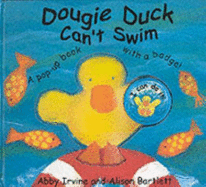 Dougie Duck Can't Swim: a Pop-up Book with a Badge!