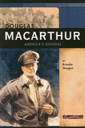 Douglas MacArthur: America's General - Haugen, Brenda