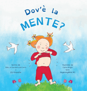 Dov'? la Mente?: Dzogchen per i piccoli (D? ai bimbi l'esperienza della natura della loro Mente)