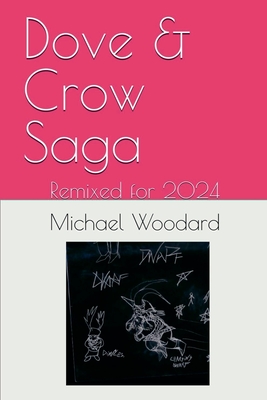 Dove & Crow Saga: Remixed for 2024 - Woodard, Michael