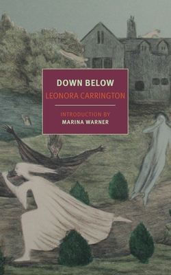 Down Below - Carrington, Leonora, and Warner, Marina (Introduction by)