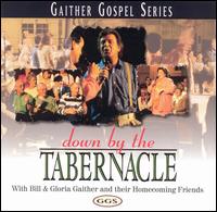 Down by the Tabernacle - Bill & Gloria Gaither