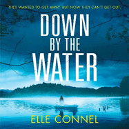 Down By The Water: The compulsive page turner you won't want to miss