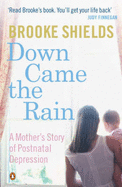 Down Came the Rain: A Mother's Story of Postnatal Depression