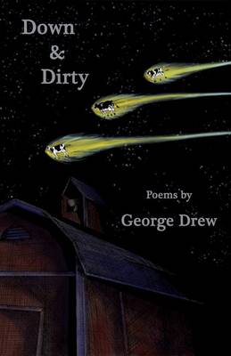 Down & Dirty: Poems - Drew, George