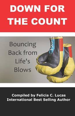 Down for the Count: Bouncing Back from Life's Blows - Monroe, Shonte, and Pace, Diane, and Wilson, Christine