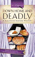 Down Home and Deadly: A Sleuthing Sisters Mystery