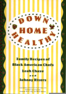 Down Home Healthy: Family Recipes of Black American Chefs