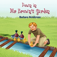 Down in Mr. Brown's Garden