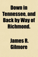 Down in Tennessee, and Back by Way of Richmond