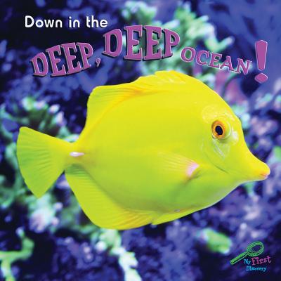 Down in the Deep, Deep Ocean! - Cleland, Joann