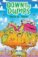 Down in the Dumps #2: Trash vs. Trucks