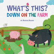 Down on the Farm: Children's Book about Farm & Ranch Life. Early Learning