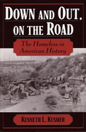 Down & Out, on the Road: The Homeless in American History