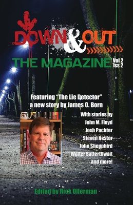 Down & Out: The Magazine Volume 2 Issue 2 - Ollerman, Rick (Editor), and Born, James O
