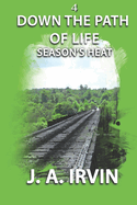 Down The Path Of Life: Season's Heat