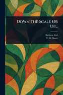 Down the Scale or Up