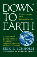 Down to Earth: Environment and Human Needs - Eckholm, Erik P