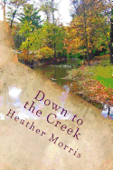Down to the Creek: Book 1 of the Colvin Series