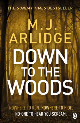 Down to the Woods: DI Helen Grace 8 - Arlidge, M. J.